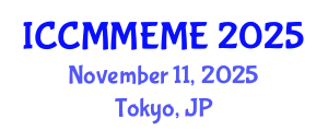 International Conference on Chemical, Material, Metallurgical Engineering and Mine Engineering (ICCMMEME) November 11, 2025 - Tokyo, Japan