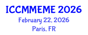 International Conference on Chemical, Material, Metallurgical Engineering and Mine Engineering (ICCMMEME) February 22, 2026 - Paris, France