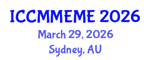 International Conference on Chemical, Material, Metallurgical Engineering and Mine Engineering (ICCMMEME) March 29, 2026 - Sydney, Australia