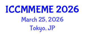 International Conference on Chemical, Material, Metallurgical Engineering and Mine Engineering (ICCMMEME) March 25, 2026 - Tokyo, Japan