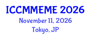 International Conference on Chemical, Material, Metallurgical Engineering and Mine Engineering (ICCMMEME) November 11, 2026 - Tokyo, Japan