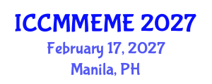 International Conference on Chemical, Material, Metallurgical Engineering and Mine Engineering (ICCMMEME) February 17, 2027 - Manila, Philippines International Conference on Chemical, Material, Metallurgical Engineering and Mine Engineering (ICCMMEME) February 17, 2027 - Manila, Philippines