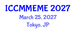 International Conference on Chemical, Material, Metallurgical Engineering and Mine Engineering (ICCMMEME) March 25, 2027 - Tokyo, Japan