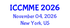 International Conference on Chemistry, Metallurgy and Materials Engineering (ICCMME) November 04, 2026 - New York, United States International Conference on Chemistry, Metallurgy and Materials Engineering (ICCMME) November 04, 2026 - New York, United States