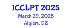 International Conference on Chinese Language Pedagogy and Technology (ICCLPT) March 29, 2025 - Algiers, Algeria