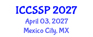 International Conference on Circuits, Systems, and Signal Processing (ICCSSP) April 03, 2027 - Mexico City, Mexico International Conference on Circuits, Systems, and Signal Processing (ICCSSP) April 03, 2027 - Mexico City, Mexico