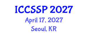 International Conference on Circuits, Systems, and Signal Processing (ICCSSP) April 17, 2027 - Seoul, Republic of Korea International Conference on Circuits, Systems, and Signal Processing (ICCSSP) April 17, 2027 - Seoul, Republic of Korea
