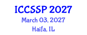 International Conference on Circuits, Systems, and Signal Processing (ICCSSP) March 03, 2027 - Haifa, Israel International Conference on Circuits, Systems, and Signal Processing (ICCSSP) March 03, 2027 - Haifa, Israel