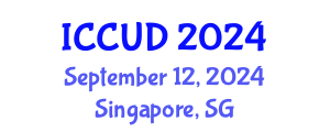 International Conference on Cities and Urban Development (ICCUD) September 12, 2024 - Singapore, Singapore