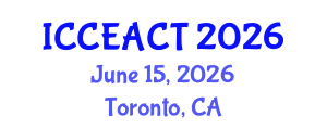 International Conference on Civil Engineering and Advanced Construction Technologies (ICCEACT) June 15, 2026 - Toronto, Canada