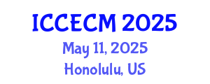 International Conference on Civil Engineering and Construction Management (ICCECM) May 11, 2025 - Honolulu, United States