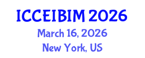 International Conference on Civil Engineering Informatics and Building Information Modeling (ICCEIBIM) March 16, 2026 - New York, United States International Conference on Civil Engineering Informatics and Building Information Modeling (ICCEIBIM) March 16, 2026 - New York, United States