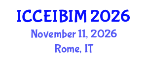 International Conference on Civil Engineering Informatics and Building Information Modeling (ICCEIBIM) November 11, 2026 - Rome, Italy