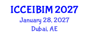 International Conference on Civil Engineering Informatics and Building Information Modeling (ICCEIBIM) January 28, 2027 - Dubai, United Arab Emirates International Conference on Civil Engineering Informatics and Building Information Modeling (ICCEIBIM) January 28, 2027 - Dubai, United Arab Emirates