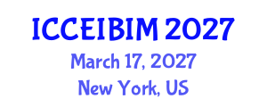 International Conference on Civil Engineering Informatics and Building Information Modeling (ICCEIBIM) March 17, 2027 - New York, United States International Conference on Civil Engineering Informatics and Building Information Modeling (ICCEIBIM) March 17, 2027 - New York, United States