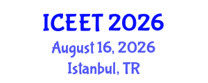 International Conference on Civil, Environmental Engineering and Technology (ICEET) August 16, 2026 - Istanbul, Turkey