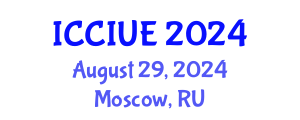 International Conference on Civil, Infrastructure and Urban Engineering (ICCIUE) August 29, 2024 - Moscow, Russia
