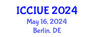 International Conference on Civil, Infrastructure and Urban Engineering (ICCIUE) May 16, 2024 - Berlin, Germany