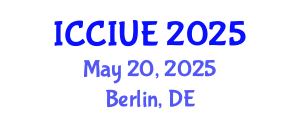 International Conference on Civil, Infrastructure and Urban Engineering (ICCIUE) May 20, 2025 - Berlin, Germany