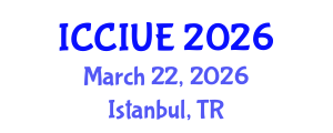 International Conference on Civil, Infrastructure and Urban Engineering (ICCIUE) March 22, 2026 - Istanbul, Turkey