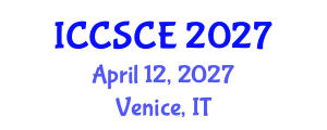International Conference on Civil, Structural and Construction Engineering (ICCSCE) April 12, 2027 - Venice, Italy International Conference on Civil, Structural and Construction Engineering (ICCSCE) April 12, 2027 - Venice, Italy
