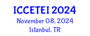 International Conference on Clean Energy Technologies and Energy Industry (ICCETEI) November 08, 2024 - Istanbul, Turkey