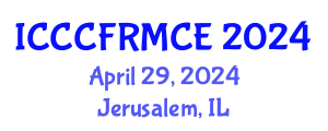 International Conference on Climate Change and Flood Risk Management in Civil Engineering (ICCCFRMCE) April 29, 2024 - Jerusalem, Israel