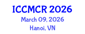 International Conference on Clinical and Medical Case Reports (ICCMCR) March 09, 2026 - Hanoi, Vietnam International Conference on Clinical and Medical Case Reports (ICCMCR) March 09, 2026 - Hanoi, Vietnam