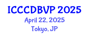 International Conference on Clinical Cardiology, Cardiac Diseases and Blood Vessel Problems (ICCCDBVP) April 22, 2025 - Tokyo, Japan