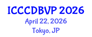 International Conference on Clinical Cardiology, Cardiac Diseases and Blood Vessel Problems (ICCCDBVP) April 22, 2026 - Tokyo, Japan