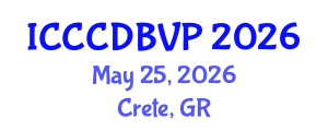 International Conference on Clinical Cardiology, Cardiac Diseases and Blood Vessel Problems (ICCCDBVP) May 25, 2026 - Crete, Greece International Conference on Clinical Cardiology, Cardiac Diseases and Blood Vessel Problems (ICCCDBVP) May 25, 2026 - Crete, Greece