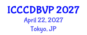International Conference on Clinical Cardiology, Cardiac Diseases and Blood Vessel Problems (ICCCDBVP) April 22, 2027 - Tokyo, Japan International Conference on Clinical Cardiology, Cardiac Diseases and Blood Vessel Problems (ICCCDBVP) April 22, 2027 - Tokyo, Japan