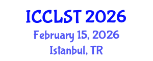 International Conference on Clinical Linguistics and Speech Therapy (ICCLST) February 15, 2026 - Istanbul, Turkey
