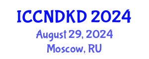 International Conference on Clinical Nephrology and Diagnosis of Kidney Diseases (ICCNDKD) August 29, 2024 - Moscow, Russia