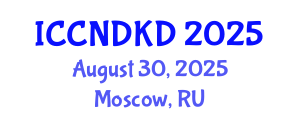 International Conference on Clinical Nephrology and Diagnosis of Kidney Diseases (ICCNDKD) August 30, 2025 - Moscow, Russia