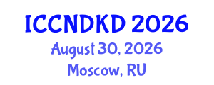 International Conference on Clinical Nephrology and Diagnosis of Kidney Diseases (ICCNDKD) August 30, 2026 - Moscow, Russia