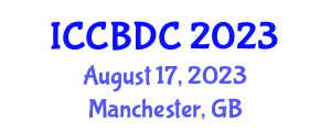 International Conference on Cloud and Big Data Computing (ICCBDC) August 17, 2023 - Manchester, United Kingdom