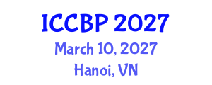 International Conference on Cognitive and Behavioral Pscyhology (ICCBP) March 10, 2027 - Hanoi, Vietnam International Conference on Cognitive and Behavioral Pscyhology (ICCBP) March 10, 2027 - Hanoi, Vietnam