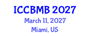 International Conference on Cognitive Biology: Mind and Brain (ICCBMB) March 11, 2027 - Miami, United States International Conference on Cognitive Biology: Mind and Brain (ICCBMB) March 11, 2027 - Miami, United States
