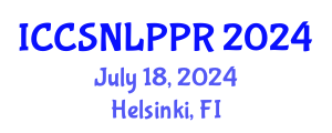 International Conference on Cognitive Science, Natural Language Processing and Pattern Recognition (ICCSNLPPR) July 18, 2024 - Helsinki, Finland