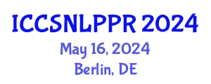 International Conference on Cognitive Science, Natural Language Processing and Pattern Recognition (ICCSNLPPR) May 16, 2024 - Berlin, Germany