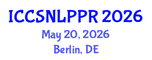 International Conference on Cognitive Science, Natural Language Processing and Pattern Recognition (ICCSNLPPR) May 20, 2026 - Berlin, Germany