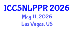 International Conference on Cognitive Science, Natural Language Processing and Pattern Recognition (ICCSNLPPR) May 11, 2026 - Las Vegas, United States International Conference on Cognitive Science, Natural Language Processing and Pattern Recognition (ICCSNLPPR) May 11, 2026 - Las Vegas, United States
