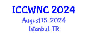 International Conference on Cognitive Wireless Networks and Communications (ICCWNC) August 15, 2024 - Istanbul, Turkey
