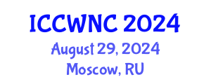 International Conference on Cognitive Wireless Networks and Communications (ICCWNC) August 29, 2024 - Moscow, Russia