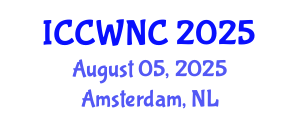 International Conference on Cognitive Wireless Networks and Communications (ICCWNC) August 05, 2025 - Amsterdam, Netherlands