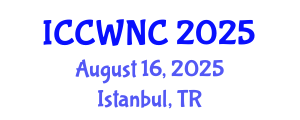 International Conference on Cognitive Wireless Networks and Communications (ICCWNC) August 16, 2025 - Istanbul, Turkey