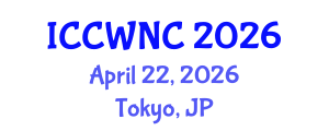 International Conference on Cognitive Wireless Networks and Communications (ICCWNC) April 22, 2026 - Tokyo, Japan