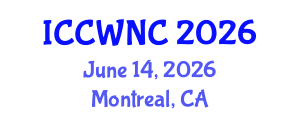 International Conference on Cognitive Wireless Networks and Communications (ICCWNC) June 14, 2026 - Montreal, Canada