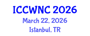 International Conference on Cognitive Wireless Networks and Communications (ICCWNC) March 22, 2026 - Istanbul, Turkey